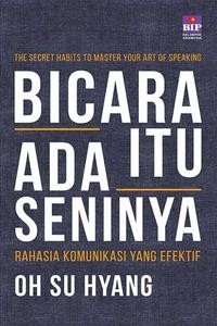 Image of Bicara itu ada seninya: rahasia komunikasi yang efektif