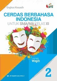 Image of Cerdas Berbahasa Indonesia untuk Kelas XI