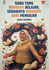 Image of Guru yang berhenti belajar, sebaiknya berhenti mengajar