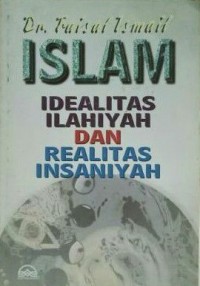 Image of Islam Idealitas Ilahiyah dan Realitas Insaniyah