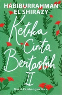 Image of Ketika cinta bertasbih II : novel pembangun jiwa