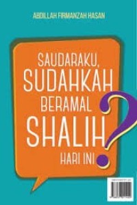 Image of Saudaraku, Sudahkah Beramal Shalih Hari Ini?